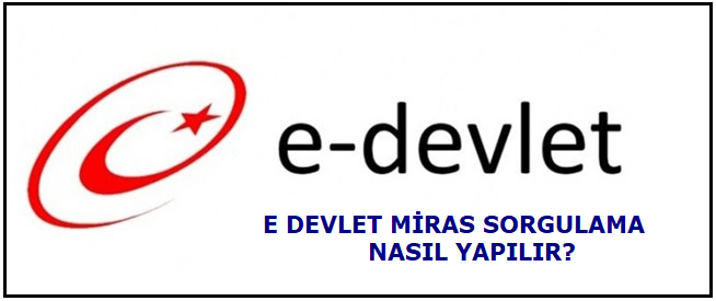 tc ile e devlet miras sorgulama