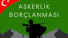 Askerlik Borçlanması Nedir? Nasıl Hesaplanır?